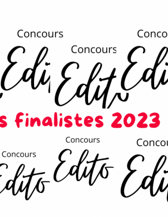 Concours Edito : et les finalistes sont...